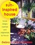 The Sun-Inspired House: Ideas and House Plans Using the Sun to Brighten and Warm Your Home