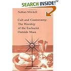 Cult and Controversy: The Worship of the Eucharist Outside Mass (Studies in the Reformed Rites of... by  Nathan Mitchell
