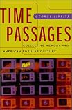 Time Passages: Collective Memory and American Popular Culture