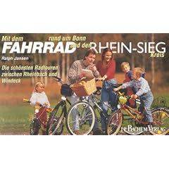 Mit dem Fahrrad rund um Bonn und den Rhein-Sieg-Kreis. Die sch�nsten Radtouren zwischen Rheinbach und WIndeck
