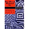Our Dead Behind Us: Poems
