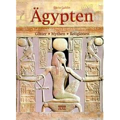 �gypten. G�tter, Mythen, Religionen.