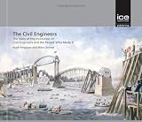 The civil engineers : the story of the Institution of Civil Engineers and the people who made it
