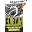 Cuban Anarchism: The History of a Movement by  Frank Fernandez and Charles Bufe