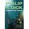 I am Alive and You are Dead - Philip K Dick's greatest works