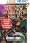 The New Gambler's Bible: How to Beat the Casinos, the Track, Your Bookie, and Your Buddies