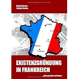Existenzgr�ndung in Frankreichvon "Roland Becker"