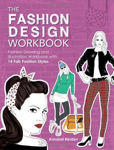 The Fashion Design Workbook: Fashion Drawing and Illustration Workbook with 14 Fab Fashion Styles