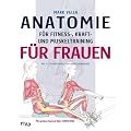 Anatomie f�r Fitness-, Kraft- und Muskeltraining f�r Frauen