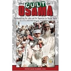 The Cult of Osama: Psychoanalyzing Bin Laden and His Magnetism for Muslim Youths
