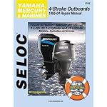 Yamaha, Mercury, & Mariner Outboards, All 4 Stroke Engines, 1995-2004 (Seloc Marine Manuals) book cover
