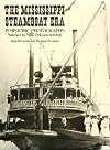 The Mississippi Steamboat Era in Historic Photographs: Natchez to New Orleans, 1870-1920