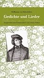 Hoffmann von Fallersleben - Gedichte und Lieder: Ausgew�hlt und kommentiert von Ulrich V�lkel