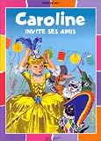 Livres : Caroline invite ses amis