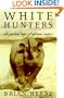 White Hunters: The Golden Age of African Safaris
