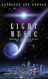 Light Music (Gollancz S.F.) Kathleen Ann Goonan
