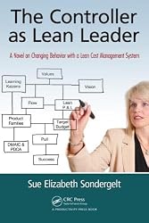 The Controller as Lean Leader: A Novel on Changing Behavior with a Lean Cost Management System
