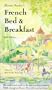Alastair Sawday's French Bed & Breakfast (Alastair Sawday Guides)