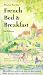 French Bed and Breakfast (Alastair Sawday's Special Places to Stay)