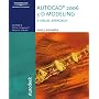 AutoCAD 2006: 3D Modeling, A Visual Approach