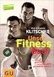 Unser Fitnessbuch. In 12 Runden mehr Power, sch�ne Muskeln, attraktiver aussehen