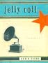 Jelly Roll: A Blues
