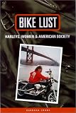 Bike Lust: Harleys, Women, and American Society