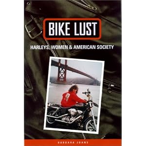 Bike Lust:  Harleys, Women, and American Society
