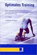 Optimales Training. Leistungsphysiologische Trainingslehre unter besonderer Ber�cksichtigung des Kinder- und Jugendtrainings
