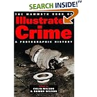 Click here to buy The Mammoth Book of Illustrated Crime: A Photographic History... by  Colin Wilson and Damon Wilson.
