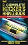 A Complete Hacker's Handbook: Everything You Need to Know About Hacking in the Age of the Web