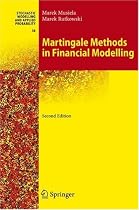 Martingale Methods in Financial Modelling (Stochastic Modelling and Applied Probability)