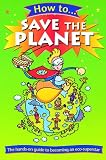 How to Save the Planet (How to...)