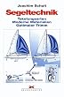Segeltechnik: Neue Segelformen. Moderne Materialien. Optimaler Trimm