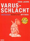 2000 Jahre Varusschlacht. Imperium - Konflikt - Mythos