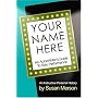 Your Name Here: An Actor And Writer's Guide To Solo Performance