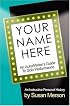 Your Name Here: An Actor And Writer's Guide To Solo Performance
