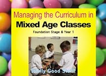 Managing the Curriculum in Mixed Age Classes: Reception and Year 1 (Really Good Stuff S.)