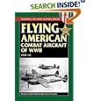 Flying American Combat Aircraft of Ww II: 1939-1945 (Stackpole Military History Series) by  Robin Higham, Carol Williams, and Abigail T. Siddall