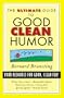 The Ultimate Guide to Good Clean Humor: Your Resource for Good Clean Fun (Ultimate Guides (Barbour Bargain))