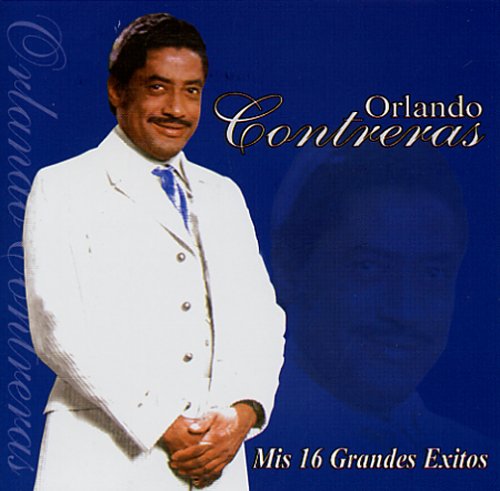 Orlando Contreras - Orlando Contreras - Mis 16 Grandes Exitos - Zortam Music
