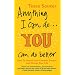 Anything I Can Do... You Can Do Better: How to Unlock Your Creative Dreams and Change Your Life