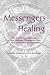 Messengers of Healing: The Family Constellations of Bert Hellinger Through the Eyes of a New Generation of Practitioners