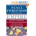 Empire: The Rise and Demise of the British World Order and the Lessons for Global Power
