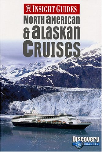 City Travel Guides Discounted  Books : Insight Guide - North American and Alaskan Cruises