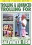 Trolling & Advanced Trolling for Saltwater Fish