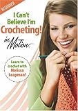 I Can't Believe I'm Crocheting
