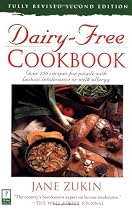 Dairy-Free Cookbook: Over 250 Recipes for People with Lactose Intolerance or Milk Allergy