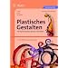 Plastisches Gestalten mit Papiermaschee, Styrodur und Metall: in drei Differenzierungsstufen