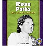 Rosa Parks/rosa Parks: Una Vida De Valent?a/a Life of Courage (Libros Para Avanzar - Biografias/Pull Ahead Books - Biographies) book cover